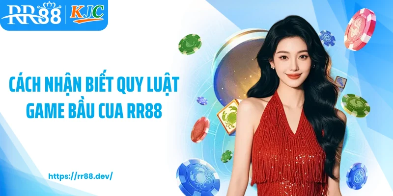Cách nhận biết quy luật game bầu cua RR88